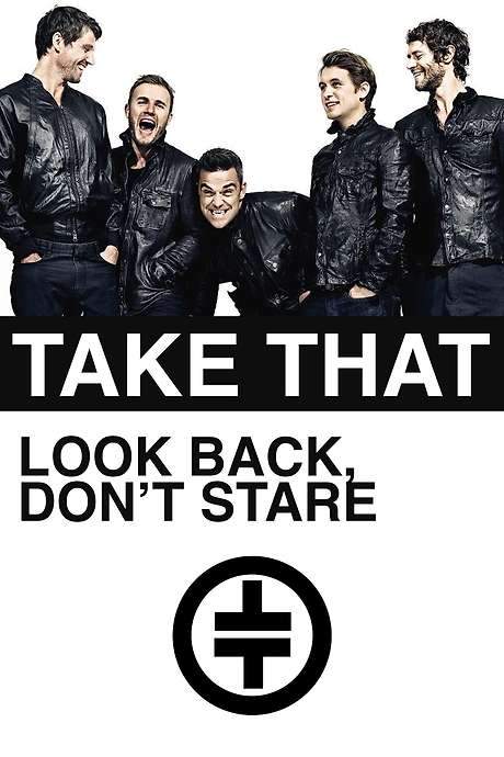 Take That: Look Back, Don’t Stare